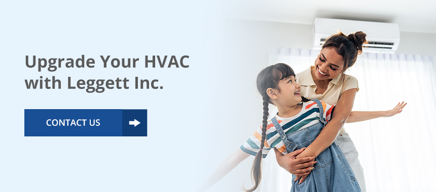 Upgrade Your HVAC with Leggett Inc. 